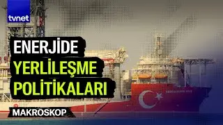 Türkiye'de keşfedilen enerji rezevleri | Makroskop