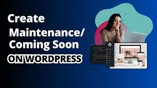 How to Create Maintenance or Coming Soon Page in WordPress with Client/Admin Log in