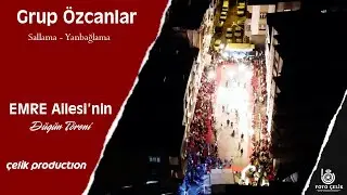 FOTO ÇELİK | GRUP ÖZCANLAR | SALLAMA YANBAĞLAMA | EMRE AİLESİ'NİN DÜĞÜN TÖRENİ | GAZİANTEP