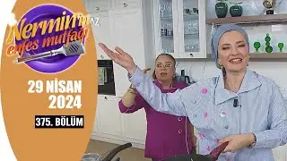 Nermin'in Enfes Mutfağı 29 Nisan 2024 375. Bölüm