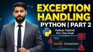 Exception Handling In Python In Hindi - Part 2 | Python Tutorial | Vikas Singh