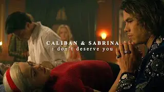 Caliban & Sabrina - I don't deserve you