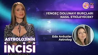 Astrolojinin İncisi //  Yengeç Dolunayı Burçları Nasıl Etkileyecek?