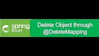 SpringBoot 6 | delete object using @DeleteMapping