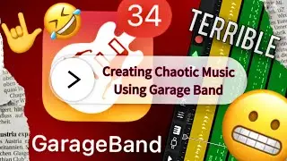 Creating “Chaotic” Music Using Garage Band