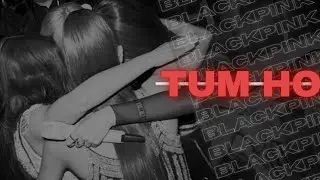 BLACKPINK - 「 Tum Ho 」 「 7th with The 4」