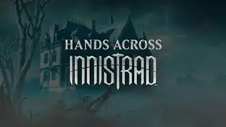 Commander Parties: Hands Across Innistrad
