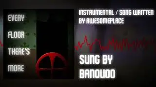 Dandys World Original Song (Every Floor There's More | By Awesomeplace, Feat. Banquo0)