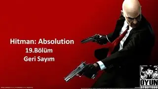 Hitman Absolution - Bölüm 19 - Geri Sayım