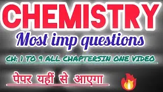 chemistry most important questions🔥CLASS 11 CHEMISTRY CHAPTER 1 TO 9 all chapters  part 1&2
