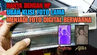 Mengubah Klise Foto Lama Menjadi Foto Digital Berwarna | Hanya Dengan Alat Sederhana