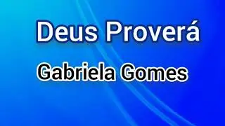 #Deusprovera#GabrielaGomes#Letras-Voz   Gabriela Gomes - Deus Proverá - Voz