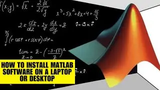 How To Install MATLAB Software On A Laptop Or Desktop (Installation Guide)