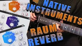 Native Instruments - RAUM Reverb - Guitar Demo (Amazing Ambient Reverb Plugin)