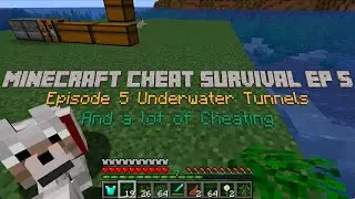 Minecraft Cheat Survival EP 5 Underwater Tunnels and a Lot of Cheating