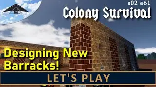 Designing New Barracks!  Let's Play Colony Survival s02 e61