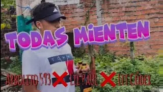 Todas Mienten🎶(Arbolito593❌Lit Codex❌Lil Paul🥤) CB$