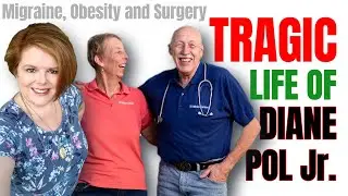 The tragic childhood of Diane Pol Jr., migraine, obesity and surgery.