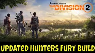The Division 2  Updated Hunters Fury Build