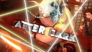 Demon Slayer  | After Dark  | Quick edit