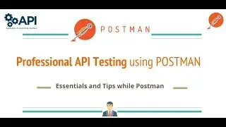 Professional API Testing using POSTMAN - Tips & Tricks