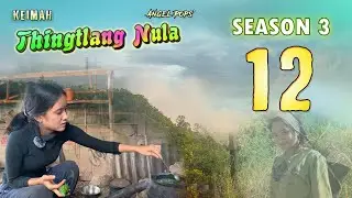 Keimah Thingtlang Nula S3 - (Epi 12)