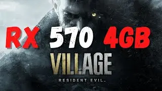 Resident Evil village RX 570 4GB - i5 2400 3.3Ghz