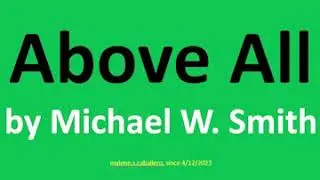 Above All by Michael W. Smith (Lyrics)