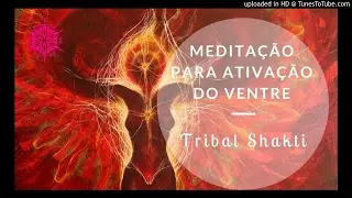 Meditação de Ativação do Ventre