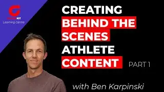Creating behind the scenes athlete content - Part 1