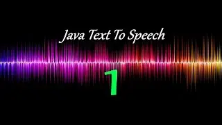 Java Text To Speech Tutorial:Part 1 [Intro and More]