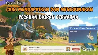 Cara Menggunakan & Mendapatkan Pecahan Ukiran Berwarna | Quest Item 【Genshin Impact 5.0】