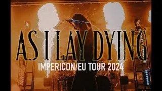 AS I LAY DYING - TOUR VLOG: IMPERICON/EU TOUR 2024