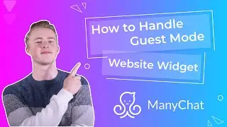 How to Handle Guest Mode of Website Widget in ManyChat