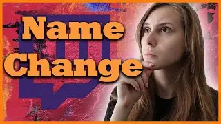 How To Change Your Twitch Name