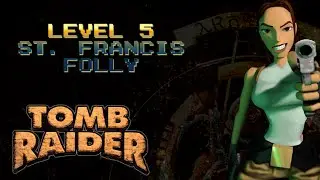 Tomb Raider 1 - Level 05: St. Francis' Folly