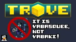 TROVE | HOW TO GET YABASQUEE (NOT YABAKI)!