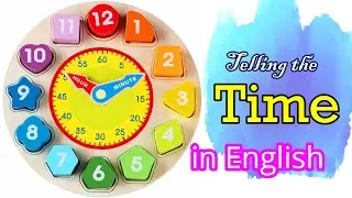 Learn How To Tell The Time In English | Telling The Time | Vocabulary