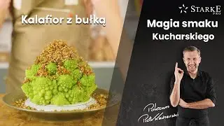 Kalafior z bułką - Magia smaku Kucharskiego odc. 65