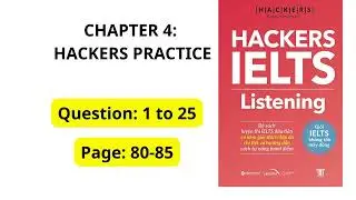 HACKERS IELTS LISTENING || CHAPTER 4 || Summary Completion || Hackers practice || Page 80-85