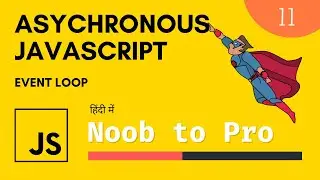 Asynchronous JavaScript Explained in Hindi | Beginner to Expert 🔥 | Complete Course #11