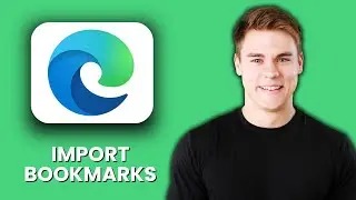 NEW! How to Import Bookmarks into Microsoft Edge (2025) 🌐 | Transfer from Chrome, Firefox, or HTML