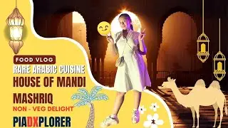 Rare Find Arabic Cuisine Restaurant, Mumbai, The House of Mandi, Mashriq, Review by Piadxplorer