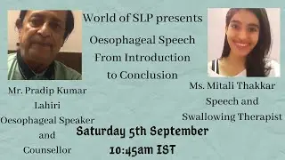 Oesophageal Speech: From Introduction to Conclusion with Mr. Pradip Kumar Lahiri
