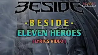 BESIDE - ELEVEN HEROES ( LYRICS VIDEO )