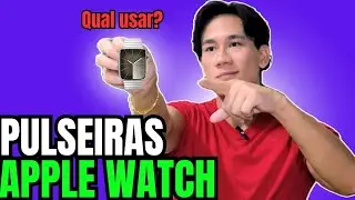 Qual pulseira usar no Apple Watch? Veja aqui