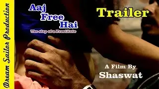 AAJ FREE HAI [Trailer] - the slap of a Prostitute || Hindi Short Film | Social Awareness film |