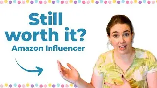 Amazon Influencer Program update: Is it worth it? + How to start