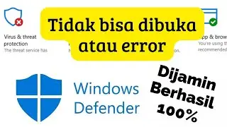 MENGATASI WINDOWS DEFENDER ERROR DI WINDOWS 11