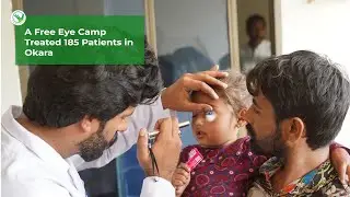 You Helped Us Transform Lives Through Free Eye Care Camp in Okara